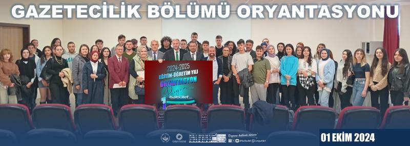 GAZETECİLİK BÖLÜMÜ ORYANTASYONU